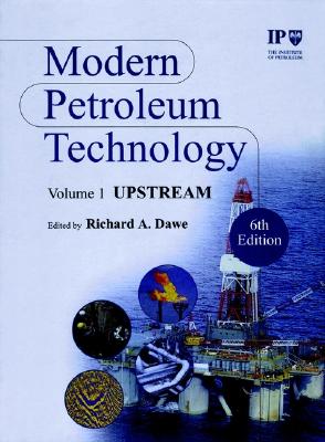 Modern Petroleum Technology, 2 Volume Set, 6th Edition
