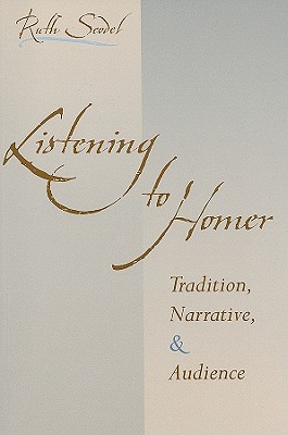 Listening to Homer: Tradition, Narrative, and Audience