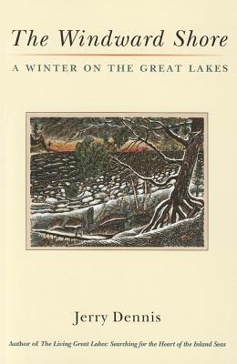 Image for The Windward Shore: A Winter on the Great Lakes