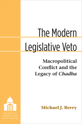The Modern Legislative Veto MacRopolitical Conflict and the Legacy of Chadha