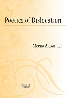 Image for Poetics of Dislocation (Poets On Poetry) Poetics of Dislocation (Poets On Poetry)