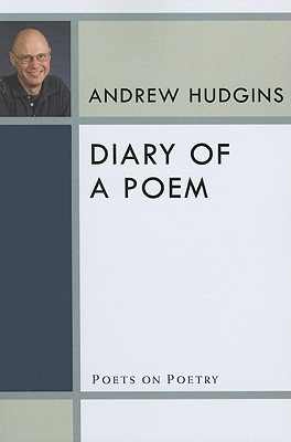 Diary of a Poem (Poets On Poetry)