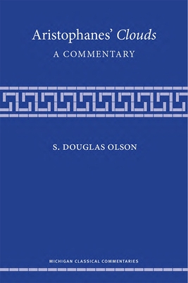 Aristophanes' Clouds: A Commentary (Michigan Classical Commentaries)