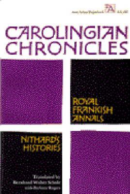 Carolingian Chronicles: Royal Frankish Annals and Nithard's Histories (Ann Arbor Paperbacks)