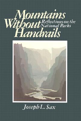 Mountains Without Handrails: Reflections on the National Parks