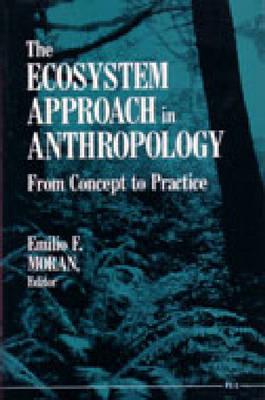 Image for The Ecosystem Approach in Anthropology: From Concept to Practice