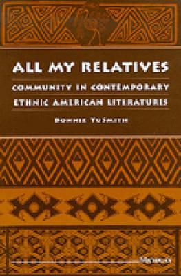 All My Relatives: Community in Contemporary Ethnic American Literatures