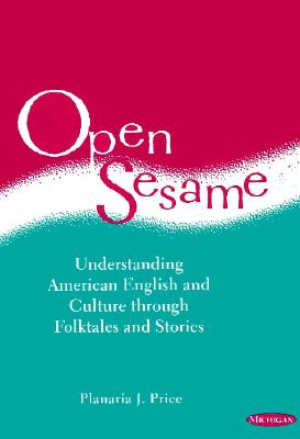 Open Sesame: Understanding American English and Culture Through Folktales and Stories
