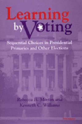 Learning by Voting: Sequential Choices in Presidential Primaries and Other Elections