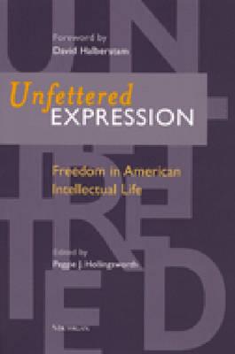 Unfettered Expression: Freedom in American Intellectual Life