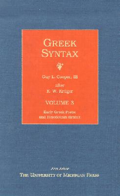 Image for Greek Syntax: Volume 3, Early Greek Poetic and Herodotean Syntax