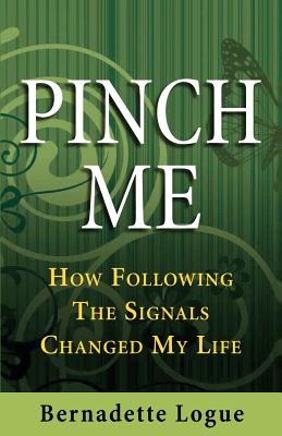 Pinch Me: How Following The Signals Changed My Life (Follow The Signals)