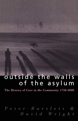 Outside the Walls of the Asylum. The Athlone Press. 1999.