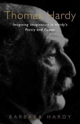 Thomas Hardy: Imagining Imagination: Hardy's Poetry and Fiction