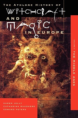 Witchcraft and Magic in Europe, Volume 3: The Middle Ages (History of Witchcraft and Magic in Europe)
