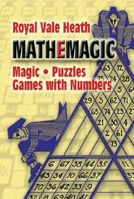 Image for Mathemagic: Magic, Puzzles and Games with Numbers (Dover Recreational Math)