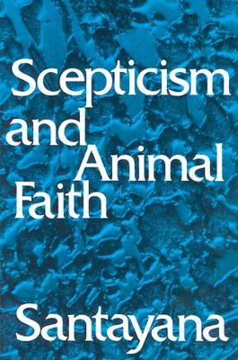Scepticism and Animal Faith: Introduction to a System of Philosophy