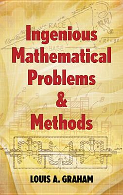 Ingenious Mathematical Problems and Methods (Dover Books on Mathema 1.4tics)
