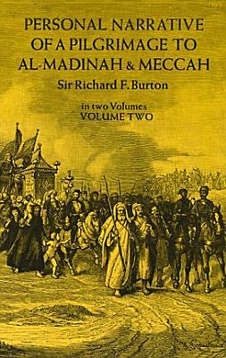 Personal Narrative of a Pilgrimage to Al Madinah and Meccah (Volume 1 & 2)