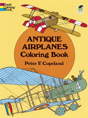 Antique Airplanes Coloring Book (Dover Planes Trains Automobiles Coloring)