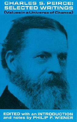 Image for Charles S. Peirce, Selected Writings Charles S. Peirce, Selected Writings