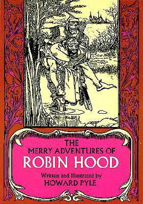 The Merry Adventures of Robin Hood, HOWARD PYLE The Merry Adventures of Robin Hood, HOWARD PYLE