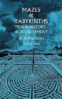 Mazes & Labyrinths Their History & Development