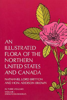 Illustrated Flora of the Northern United States and Canada, Vol. 1 (Revised, Enlarged)