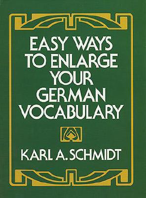 Easy Ways to Enlarge Your German Vocabulary (Dover Dual Language German)