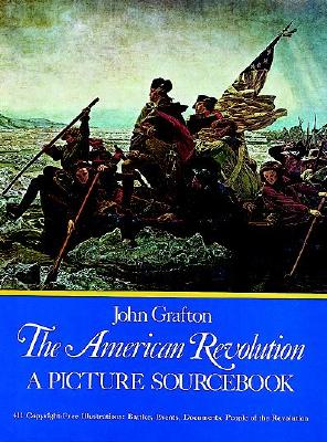 The American Revolution: A Picture Sourcebook (Dover Pictorial Archive)