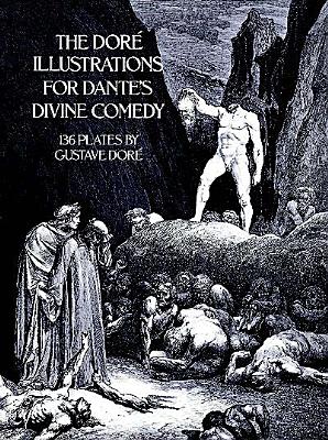 The Dore Illustrations for Dante's Divine Comedy (136 Plates by Gustave Dore)