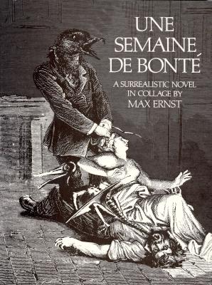 Image for Une Semaine De Bonte: A Surrealistic Novel in Collage