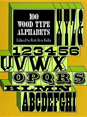 100 Wood Type Alphabets (Lettering, Calligraphy, Typography)