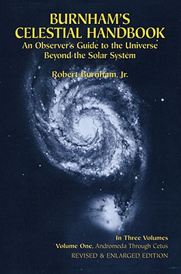 Burnham's Celestial Handbook: An Observer's Guide to the Universe Beyond the Solar System (Volume 1)