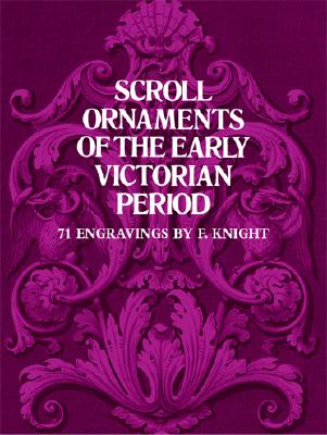 Scroll Ornaments of the Early Victorian Period (Dover Pictorial Archives)