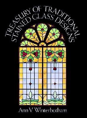 Treasury of Traditional Stained Glass Designs (Dover Stained Glass Instruction)