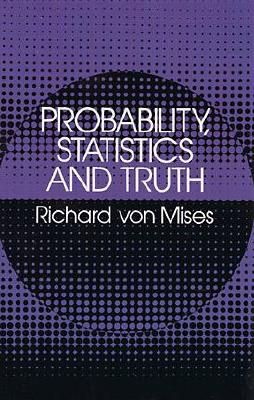 Image for Probability, Statistics and Truth; Probability, Statistics and Truth Probability, Statistics and Truth; Probability, Statistics and Truth