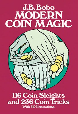 Modern Coin Magic: 116 Coin Sleights and 236 Coin Tricks