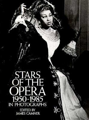 Stars of the Opera, 1950 1985 in Photographs