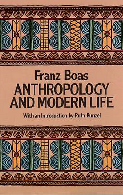Anthropology and Modern Life (Revised)