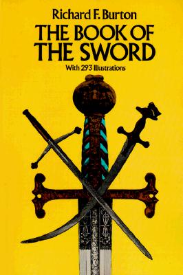 The Book of the Sword: With 293 Illustrations (Dover Military History, Weapons, Armor)