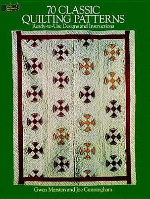 70 Classic Quilting Patterns: Ready-to-Use Designs and Instructions (Dover Quilting)