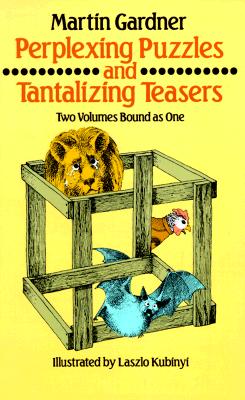 Perplexing Puzzles and Tantalizing Teasers (Dover Brain Games)