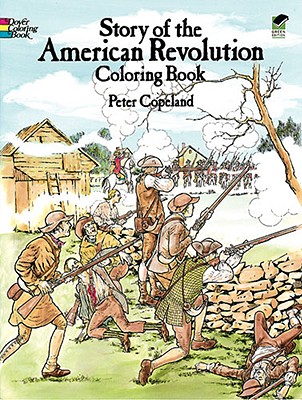Story of the American Revolution Coloring Book (Dover American History Coloring Books)