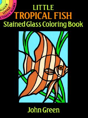 Little Tropical Fish Stained Glass Coloring Book (Dover Stained Glass Coloring Book)
