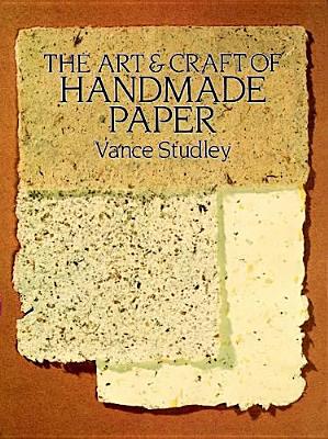 The Art & Craft of Handmade Paper (Dover Craft Books)