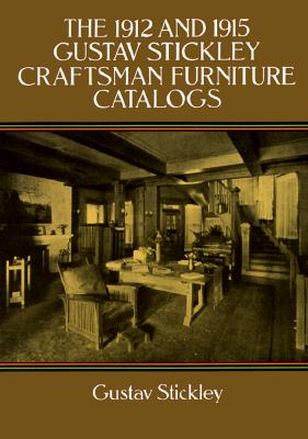The 1912 and 1915 Gustav Stickley Craftsman Furniture Catalogs