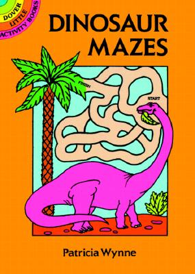 Image for Dinosaur Mazes (Dover Little Activity Books) Dinosaur Mazes (Dover Little Activity Books)