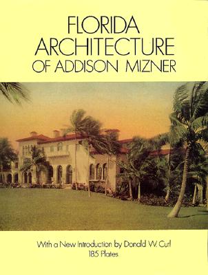 Image for Florida Architecture of Addison Mizner (Dover Architecture) by Mizner, Addison (1992) Paperback
