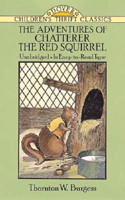 The Adventures of Chatterer the Red Squirrel (Dover Children's Thrift Classics)
